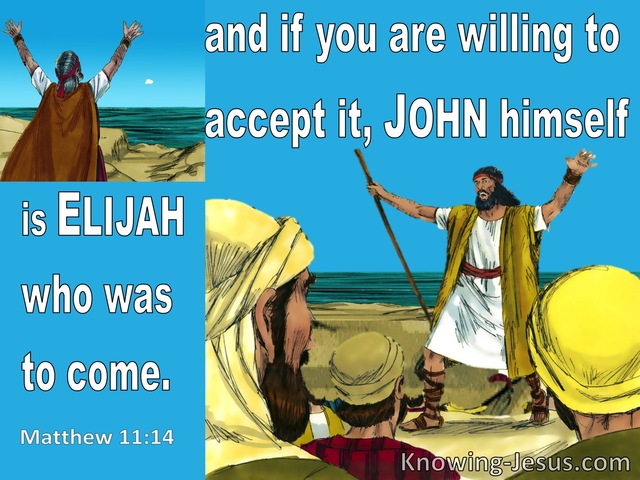 Matthew 11:14  John Is Elijah Who Is To Come (blue)